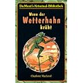 Wenn der Wetterhahn kr�ht