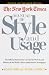 The New York Times Manual of Style and Usage : The Official Style Guide Used by the Writers and Editors of the World's Most Authoritative Newspaper