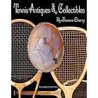 Tennis Antiques and Collectibles by Jeanne Cherry
