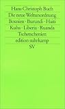 Die neue Weltunordnung: Bosnien, Burundi, Haiti, Kuba, Liberia, Ruanda, Tschetschenien (Edition Suhrkamp ; 1990 = n.F)