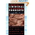 Libidinal Currents: Sexuality and the Shaping of Modernism