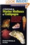 A Field Guide to Marine Molluscs of Galapagos (Galapagos marine life series) (Galapagos marine life series)
