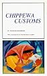 Chippewa Customs (Publications of the Minnesota Historical Society)