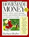 Homemade Money: How to Select, Start, Manage, Market and Multiply the Profits of a Business at Home (Homemade Money)