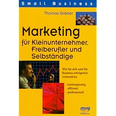 Marketing f�r Kleinunternehmer, Freiberufler und Selbst�ndige
