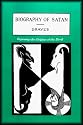The Biography of Satan: Exposing the Origins of the Devil