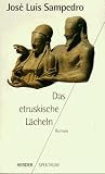 Das etruskische L&auml;cheln - Roman. - Jose Luis Sampedro