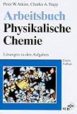 Physikalische Chemie - Arbeitsbuch - Peter William Atkins, Charles A. Trapp, Michael Zillgitt