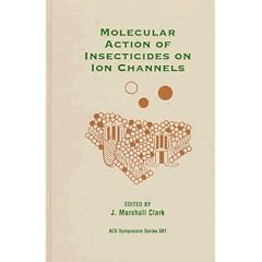 Molecular Action of Insecticides on Ion Channels (Acs Symposium Series)