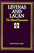 Levinas and Lacan: The Missed Encounter (SUNY Series in Psychoanalysis & Culture)