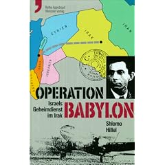 Operation Babylon. Israels Geheimdienst im Irak