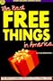 The Best Free Things in America: An Amazing Collection of Absolutely Free Things for the Entire Family