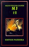 MJ 12. Die geheime Regierung.