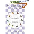 Much Depends on Dinner: The Extraordinary History and Mythology, Allure and Obsessions, Perils and Taboos of an Ordinary Meal