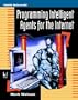 Programming Intelligent Agents for the Internet