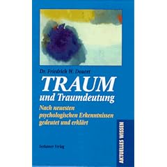 Traum und Traumdeutung. Nach neuesten Erkenntnissen gedeutet und erkl�rt