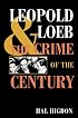 Leopold and Loeb: THE CRIME OF THE CENTURY