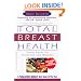 Total Breast Health: The Power Food Solution for Protection and Wellness