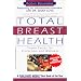 Total Breast Health: The Power Food Solution for Protection and Wellness
