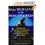 What Remains to Be Discovered: Mapping the Secrets of the Universe, the Origins of Life, and the Future of the Human Race