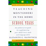 Teaching Montessori in the Home: The School Years ~ Elizabeth G. Hainstock