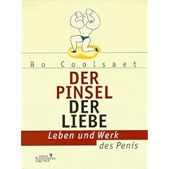 Der Pinsel der Liebe - Leben und Werk des Penis