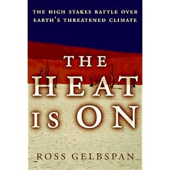 The Heat Is on: The High Stakes Battle over Earth's Threatened Climate