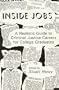 Inside Jobs: A Realistic Guide to Criminal Justice Careers for College Graduates