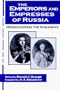 The Emperors and Empresses of Russia: Rediscovering the Romanovs (New Russian History)