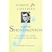 Dmitri Shostakovich: An Essential Guide to His Life and Works (Classic FM Lifelines)