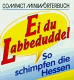 Produkt-Bild: Compact Miniw&ouml;rterbuch Ei du Labbeduddel: So schimpfen die Hessen