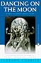 Dancing on the Moon: Short Stories About AIDS