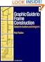 Graphic Guide to Frame Construction: Details for Builders and Designers