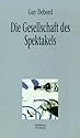Die Gesellschaft des Spektakels: Kommentare zur Gesellschaft des Spektakels