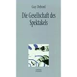 Die Gesellschaft des Spektakels: Kommentare zur Gesellschaft des Spektakelsvon "Guy Debord"