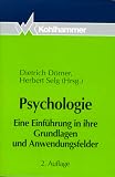 Psychologie - Astrid Sch&uuml;tz, Herbert Selg, Stefan Lautenbacher, Dietrich D&ouml;rner