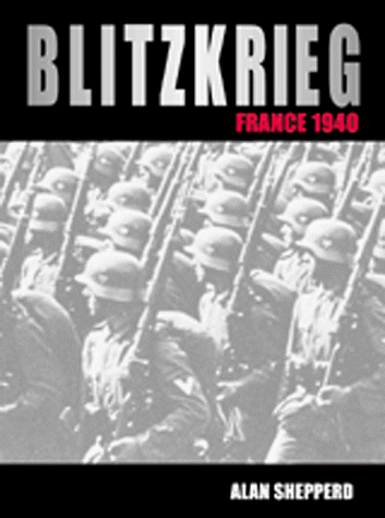 Blitzkrieg: France, 1940 (Osprey military histories)