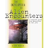 the encyclopedia of alien encounters a complete guide from abductions to the yeti