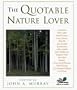 The Quotable Nature Lover: A Nature Conservancy Book