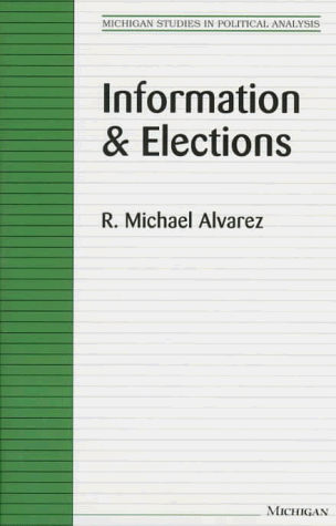Information and Elections (Michigan Studies in Political Analysis)