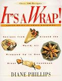 Its a Wrap!: Great Meals in Small Packages