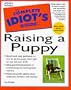 The Complete Idiot's Guide to Raising a Puppy