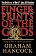 Fingerprints of the Gods: The Evidence of Earth's Lost Civilization
