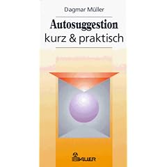 Autosuggestion, kurz & praktisch