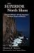 The Superior North Shore: A Natural History of Lake Superior's Northern Lands and Waters