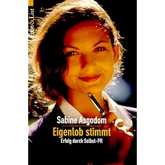Eigenlob stimmt. Erfolg durch Selbst-PR.