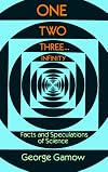 One Two Three . . . Infinity: Facts and Speculations of Science