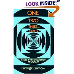 One Two Three . . . Infinity: Facts and Speculations of Science