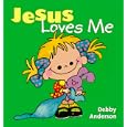 Jesus Loves Me (Cuddle and Sing Board Book) by  DebAnderson