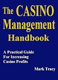 The casino management handbook: A practical guide for increasing casino profits